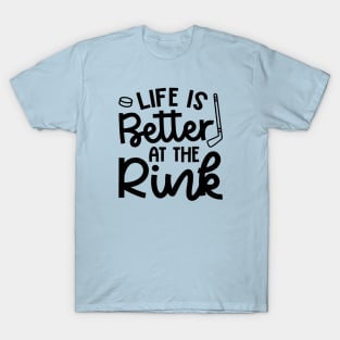 Life Is Better At The Rink Ice Hockey Cute Funny T-Shirt